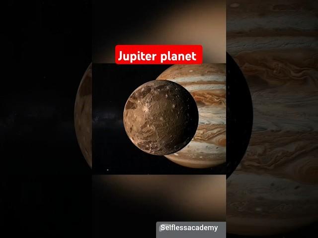 Jupiter planet | Moons of Jupiter | Galilean Moons | #shorts #solarsystem  #planet #Selflessacademy