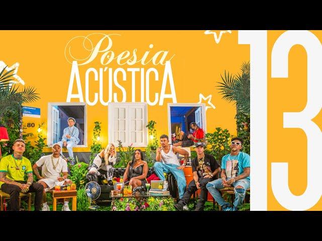 Poesia Acústica #13 - Mc Cabelinho,Tz da Coronel,Oruam,L7NNON,Chefin,N.I.N.A, Chris,Xamã,Luisa Sonza