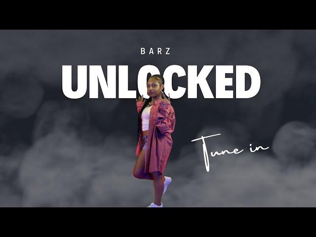 BARZ UNLOCKED Feat. Nira J