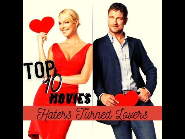 Top 10 Movies About Haters Turned Lovers