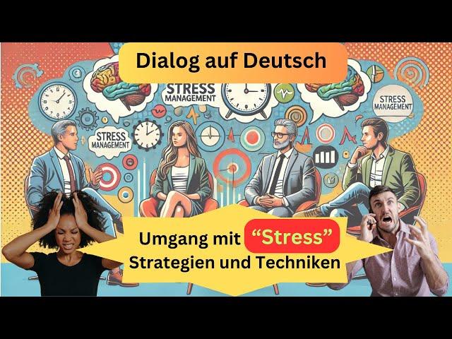 Umgang mit Stress (Deutsch lernen, Dialog auf Deutsch B2, German Dialogue B2, learn German)