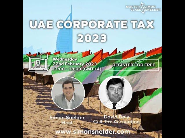 Masterclass | UAE Corporate Tax 2023 | Speaker David Daly & host Simon Snelder