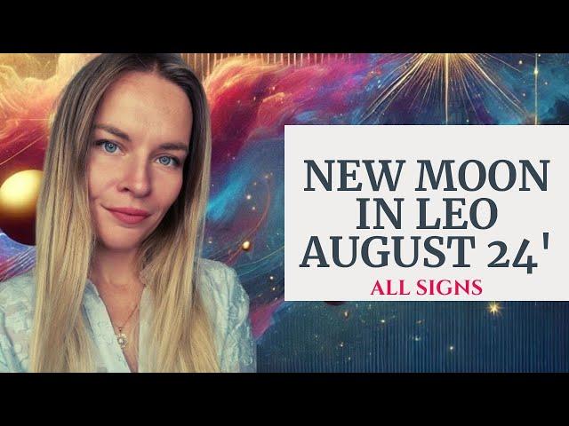 New Moon in Leo I August 4th, 2024 I All Signs