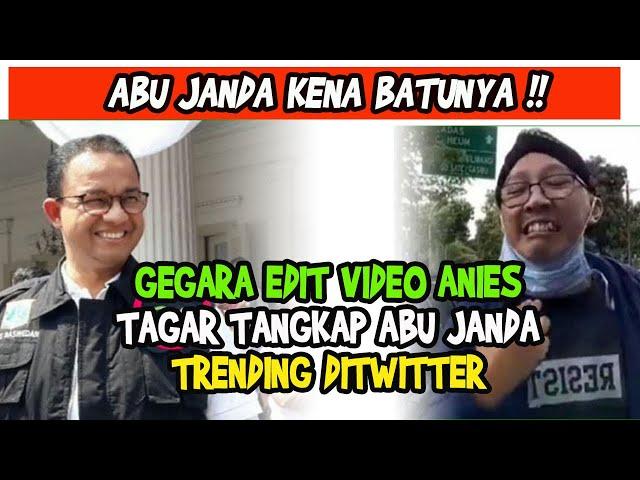 GEGARA UNGGAH VIDEO ANIES, TAGAR TANGKAP ABU JANDA TRENDING DI TWITTER,BAMUS BETAWI: USUT ‼️