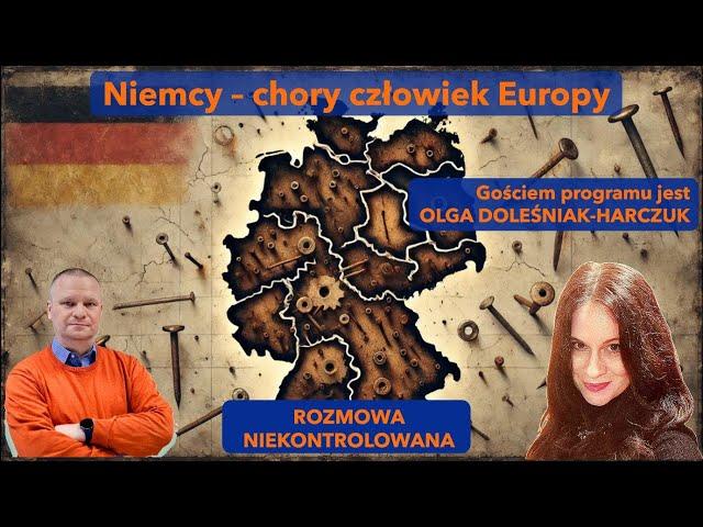 Niemcy - chory człowiek Europy. Olga Doleśniak-Harczuk w "Rozmowie Niekontrolowanej"