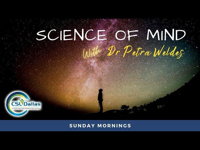 Science of Mind with Dr Petra Weldes (7/14/24)