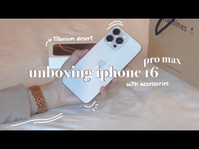 unboxing iphone 16 pro max  titanium desert | aesthetic asmr unboxing, camera test, accessories ️