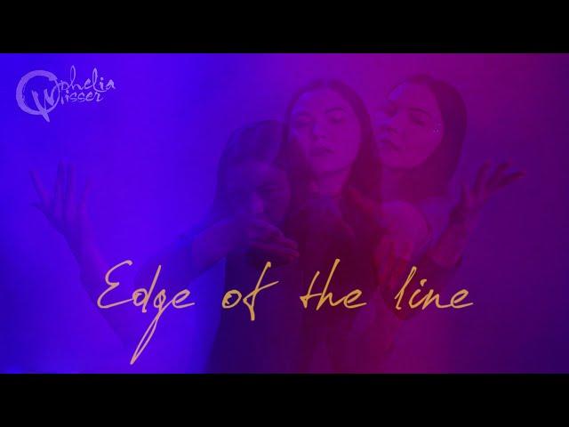 Ophelia Wisser - Edge of the Line (Official video)