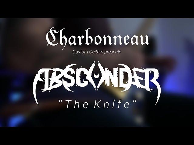 Absconder ''The Knife'' Guitar Playthrough // Charbonneau Vector Signature Guitar Presentation