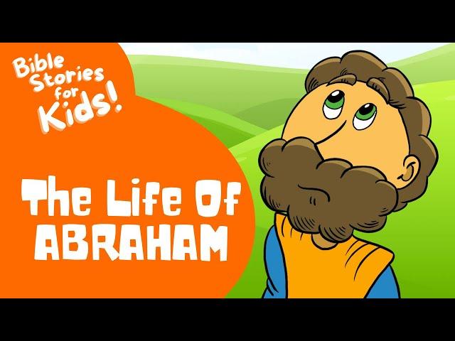 Bible Stories for Kids: The Life of Abraham