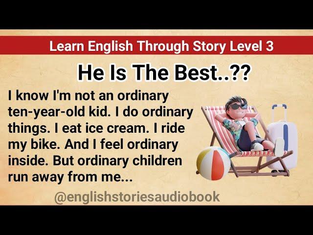 Learn English Through Story Level 3 | Graded Reader Level 4 | English Story|He is the best..??