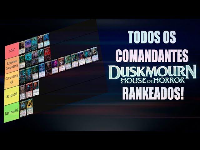 Todos os comandantes de Duskmourn RANKEADOS!