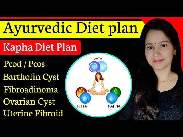 One Diet Plan For Pcod Pcos, Fibroadinoma,Bartholin cyst,Uterine Fibroid,Ovarian Cyst | kapha diet