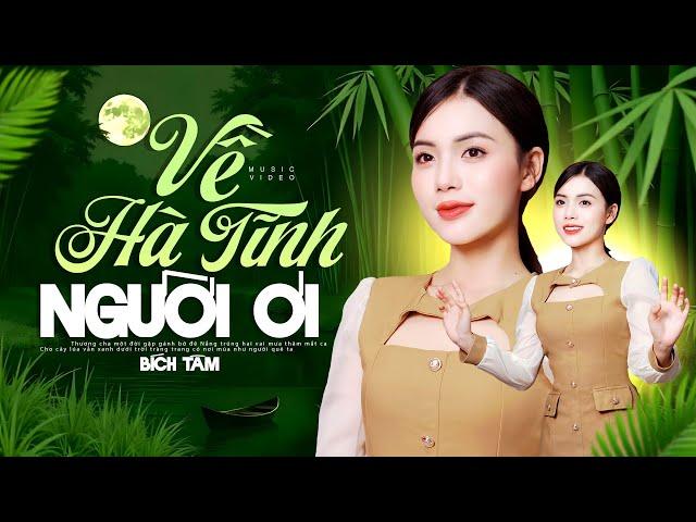DÂN CA XỨ NGHỆ || Về Hà Tĩnh Người Ơi - Bích Tâm | Dân Ca Nghệ Tĩnh Hay Nhất Qua Giọng Hát Trong Veo