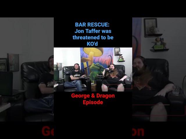 BAR RESCUE: JON TAFFER was threatened to be KO'd by David Wimberley at the George & Dragon...