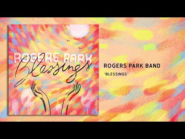 Rogers Park - Blessings [OFFICIAL AUDIO]