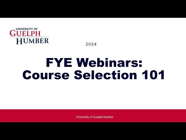 FYE Webinars 2024 - Course Selection 101