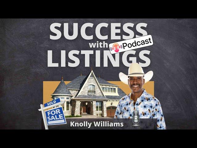 REAL ESTATE LISTING SECRETS! Get More Leads and More Listings w  Knolly Williams part1