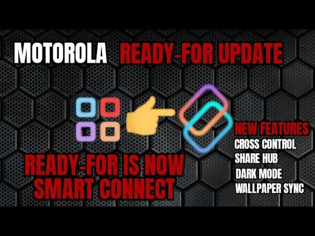 MOTOROLA "READY FOR" update to "SMART CONNECT": New features & changes. #motorola #android #lenovo