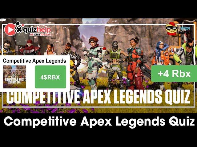 Competitive Apex Legends Quiz Answers 100% | Earn +4 Rbx | Bequizzed