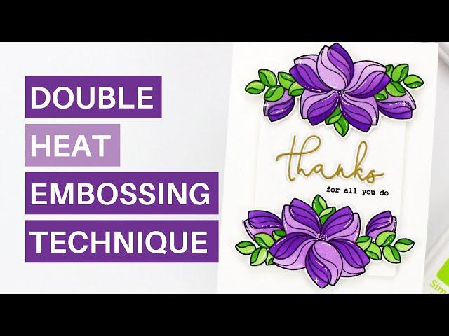 Double Heat Embossing Technique