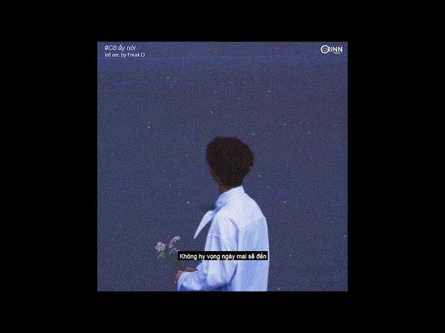 Cô Ấy Nói (Lofi Ver.) - Ngô Anh Đạt x Freak D