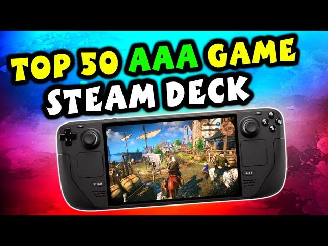 Top 50 AAA Games You NEED to Play on Steam Deck That Give Amazing Experience On This Handheld!