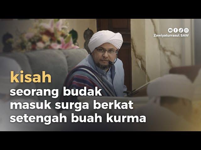 KISAH BUDAK SAYYIDATNA AISYAH YANG TERBEBAS DARI API NERAKA | HABIB ALWI BIN ABDURRAHMAN ALHABSYI