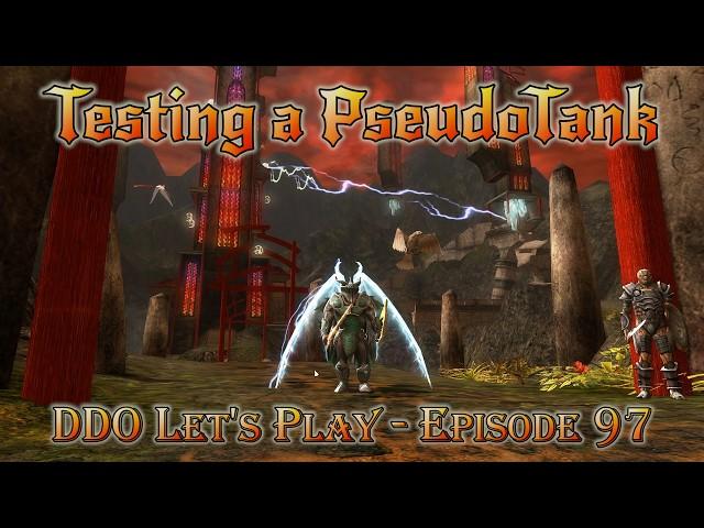 DDO Let's Play - Episode 97 - Testing a PseudoTank