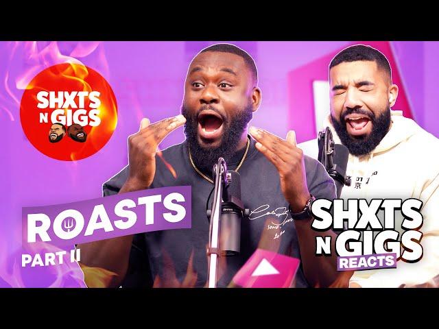 THE ROAST OF SHXTSNGIGS PT 2 | ShxtsNGigs Reacts