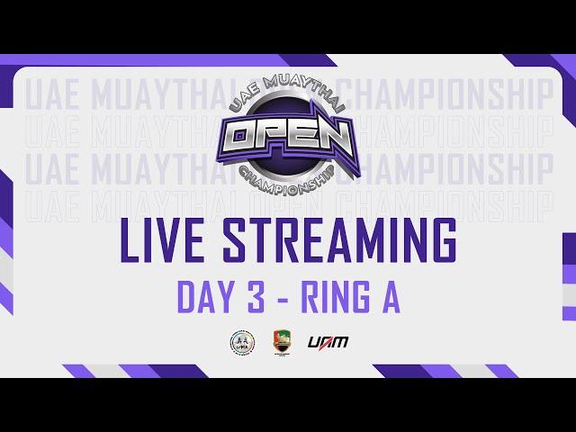 UAE MUAYTHAI OPEN CHAMPIONSHIP DAY3 - RING A