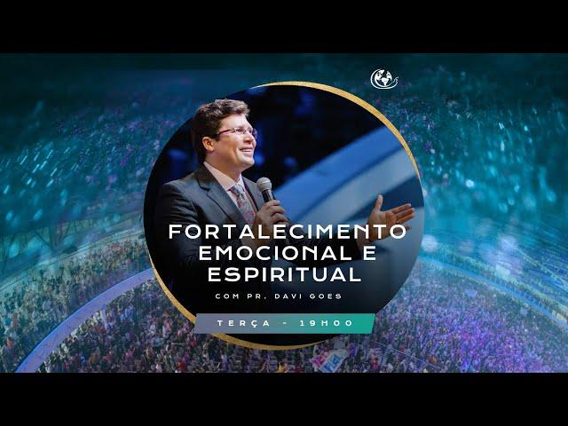 FORTALECIMENTO EMOCIONAL E ESPIRITUAL - PR. DAVI GOES - 23/07/2024