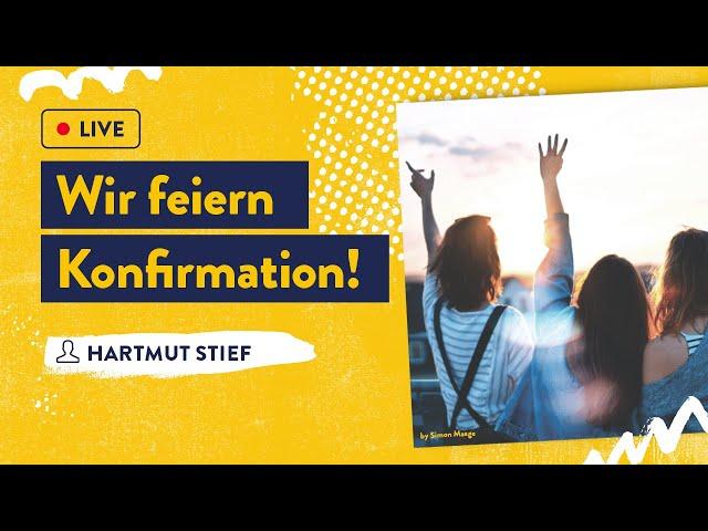 Wir feiern Konfirmation | Gottesdienst am 08.05.2022