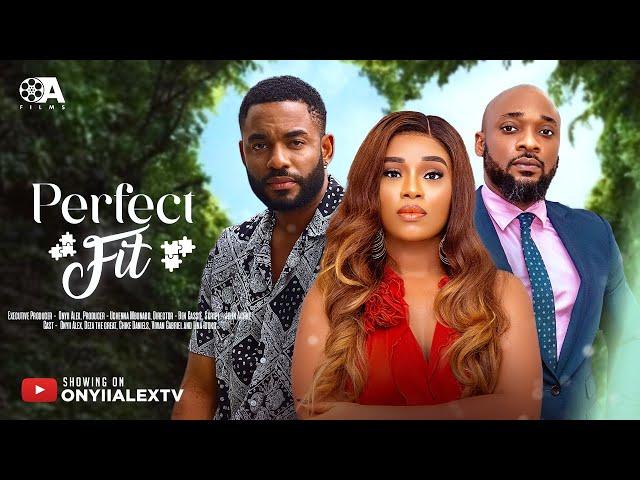 PERFECT FIT - ONYII ALEX, CHIKE DANIELS, DEZA THE GREAT Latest 2024 Nigerian Movie