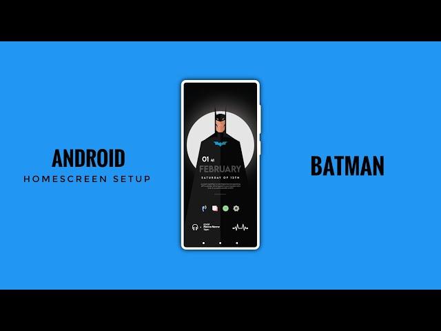 Android Homescreen Setup | Batman !