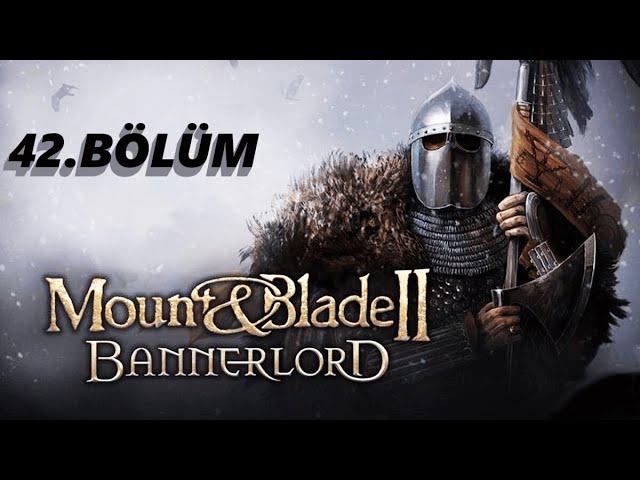 KRAL HALKINI VE ŞEHİRLERİNİ SAVUNUYOR! Mount And Blade 2 Bannerlord Türkçe 42.Bölüm