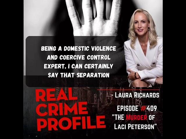 EPISODE #409 | RCP "THE MURDER OF LACI PETERSON" LAURA RICHARDS