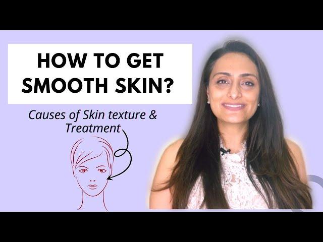 How to get rid of skin texture | causes  & treatment | Product recommendation | Dermatologist