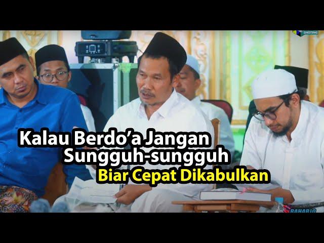 Berdoa Jangan Sungguh sungguh Biar Dikabulkan - Gus Baha