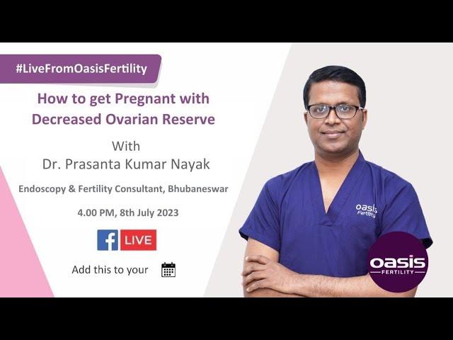 Live From Oasis Fertility : How to get Pregnant with Decreased Ovarian Reserve