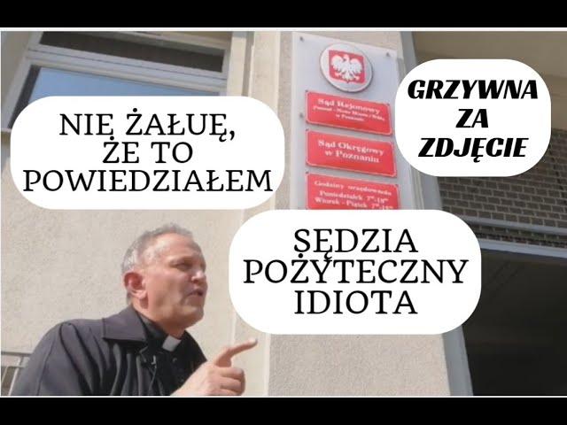 WYROK PODTRZYMANY+ 3OOO ZŁ GRZYWNY DLA WOŹNICKIEGO I JEGO MINISTRANTA WOŹNICKI PO ROZPRAWIE 17.09