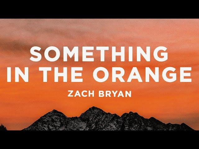 Zach Bryan - Something In The Orange (Lyrics)