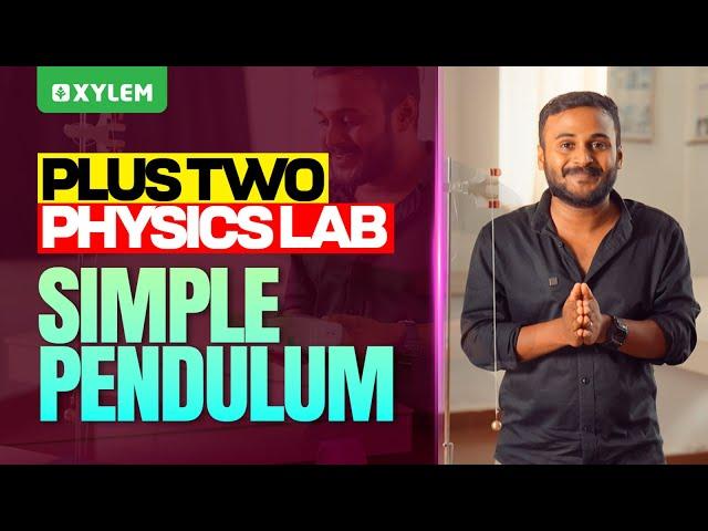 Plus Two Physics Lab | Simple Pendulum | Xylem Plus Two