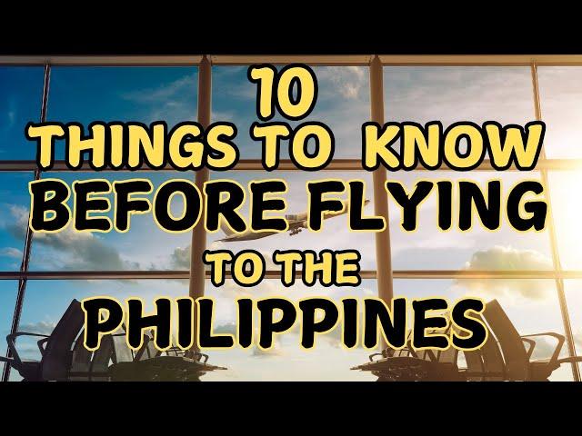 10 Things to Know: Before Flying to the Philippines                     @BoomersFilipinoLife