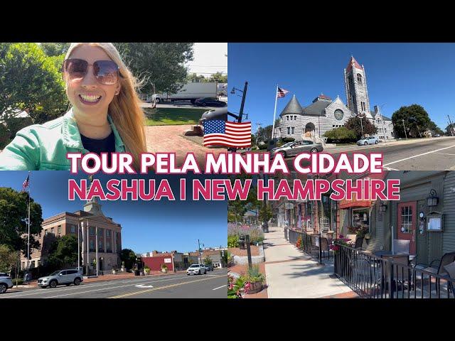 TOUR PELA MINHA CIDADE NOS ESTADOS UNIDOS | NASHUA, NEW HAMPSHIRE