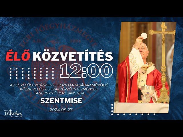 Egri Főegyházmegye Tanévnyitó Veni Sancte - Szentmise