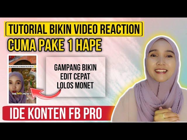 CARA BIKIN DAN EDIT VIDEO REACTION UNTUK KONTEN FACEBOOK REELLS CUMA PAKE 1 HAPE | LOLOS MONETISASI