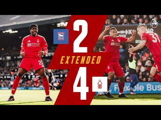 Ipswich Town 2-4 Forest | Extended Highlights  | Premier League