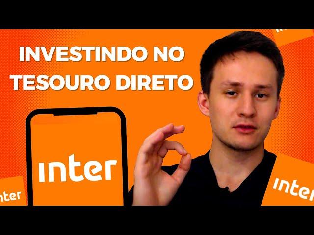 Como investir no TESOURO DIRETO pelo Banco Inter
