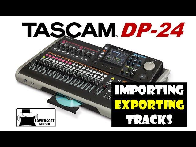 Tascam DP24/DP32 Digital Portastudio: Importing and Exporting Tracks